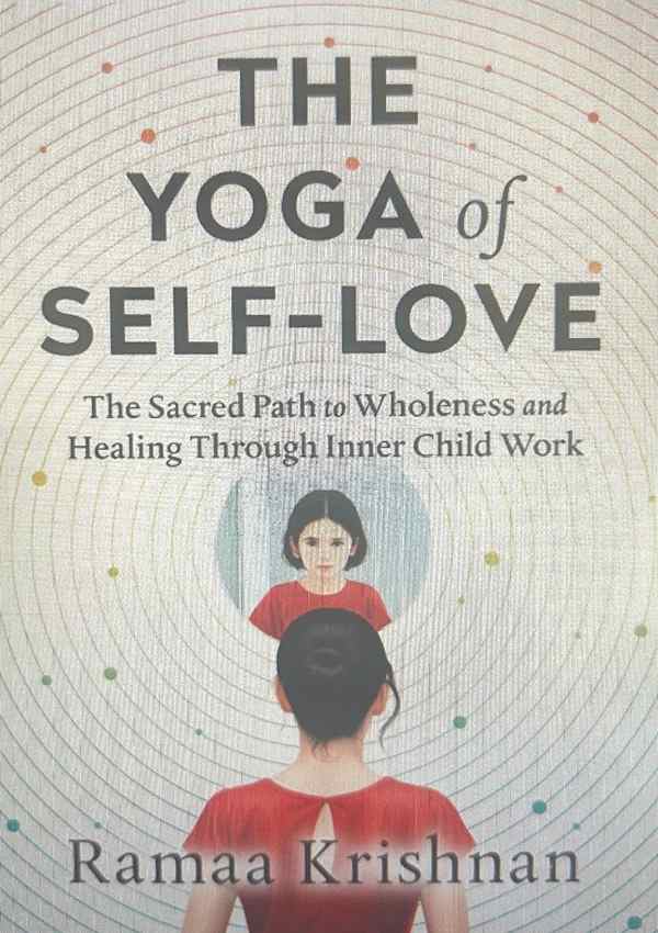 The yoga of self love- Ramaa Krishnan